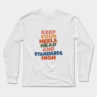 Keep Your Heels Head and Standards High by The Motivated Type in peach yellow red green and blue Long Sleeve T-Shirt